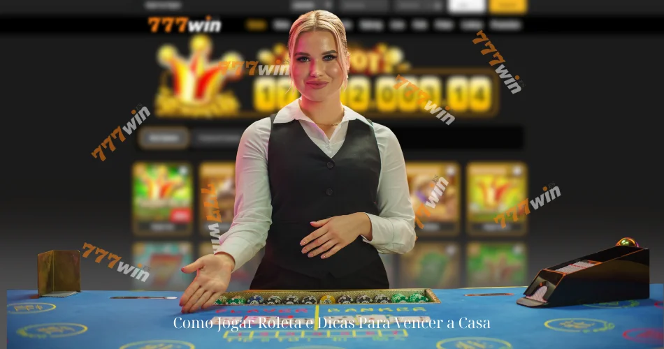 Como Jogar Roleta e Dicas Para Vencer a Casa