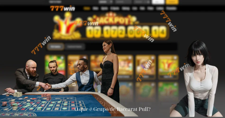 O que é Grupo de Baccarat Pull?