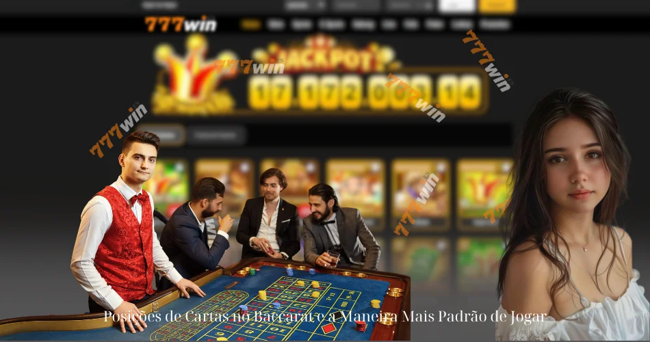 Posições de Cartas no Baccarat e a Maneira Mais Padrão de Jogar 2 Posições de Cartas no Baccarat e a Maneira Mais Padrão de Jogar