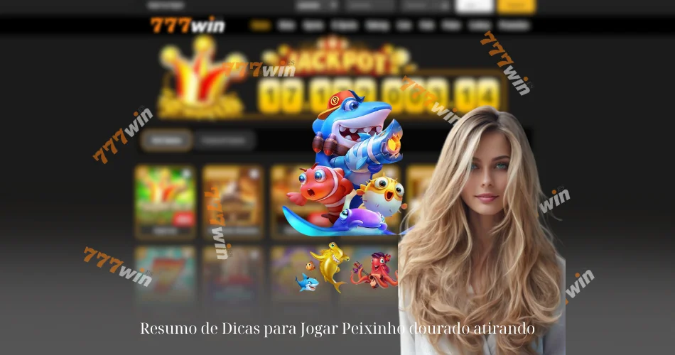 Resumo de Dicas para Jogar Peixinho dourado atirando