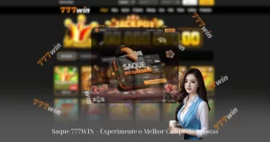 Saque 777WIN – Experimente o Melhor Campo de Apostas
